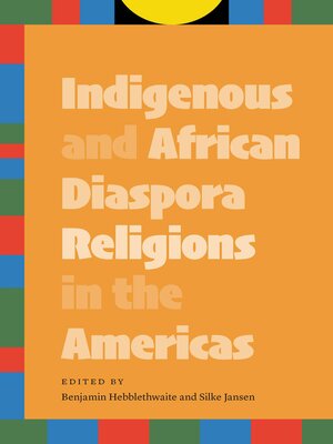 cover image of Indigenous and African Diaspora Religions in the Americas